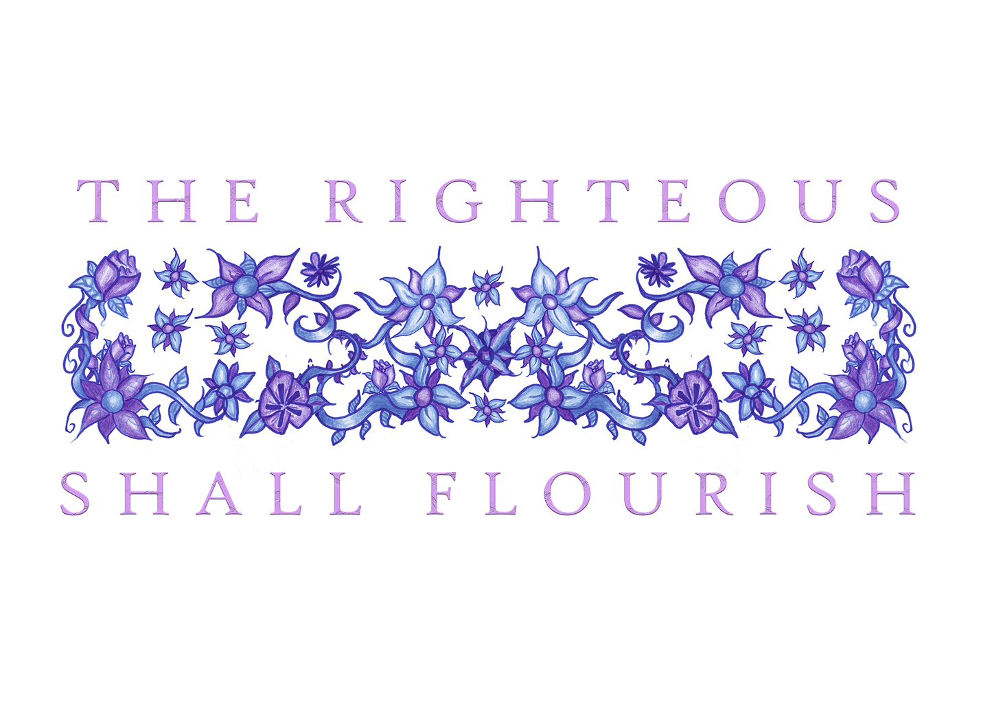 The Righteous Shall Flourish